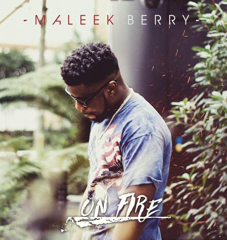 Music: Maleek Berry – Kontrol | On Fire